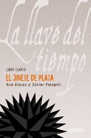 [La Llave del Tiempo 04] • El jinete de plata